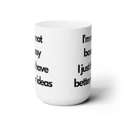 I'm not Bossy 15oz Ceramic Mug