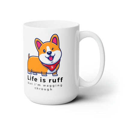 Life is Ruff 15oz Ceramic Mug