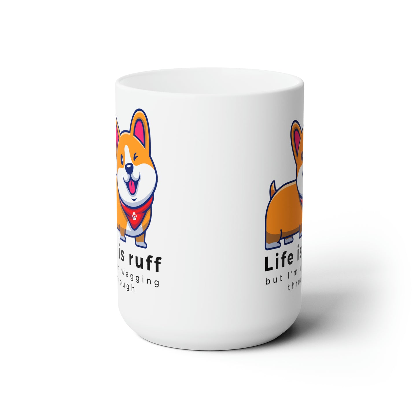 Life is Ruff 15oz Ceramic Mug