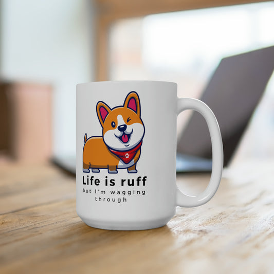 Life is Ruff 15oz Ceramic Mug